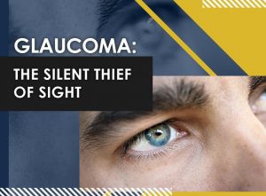 Glaucoma: The Silent Thief of Sight