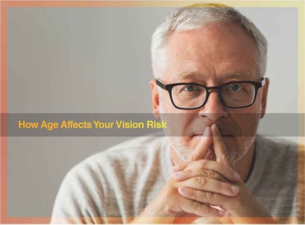 How Age Affects Your Vision Risk